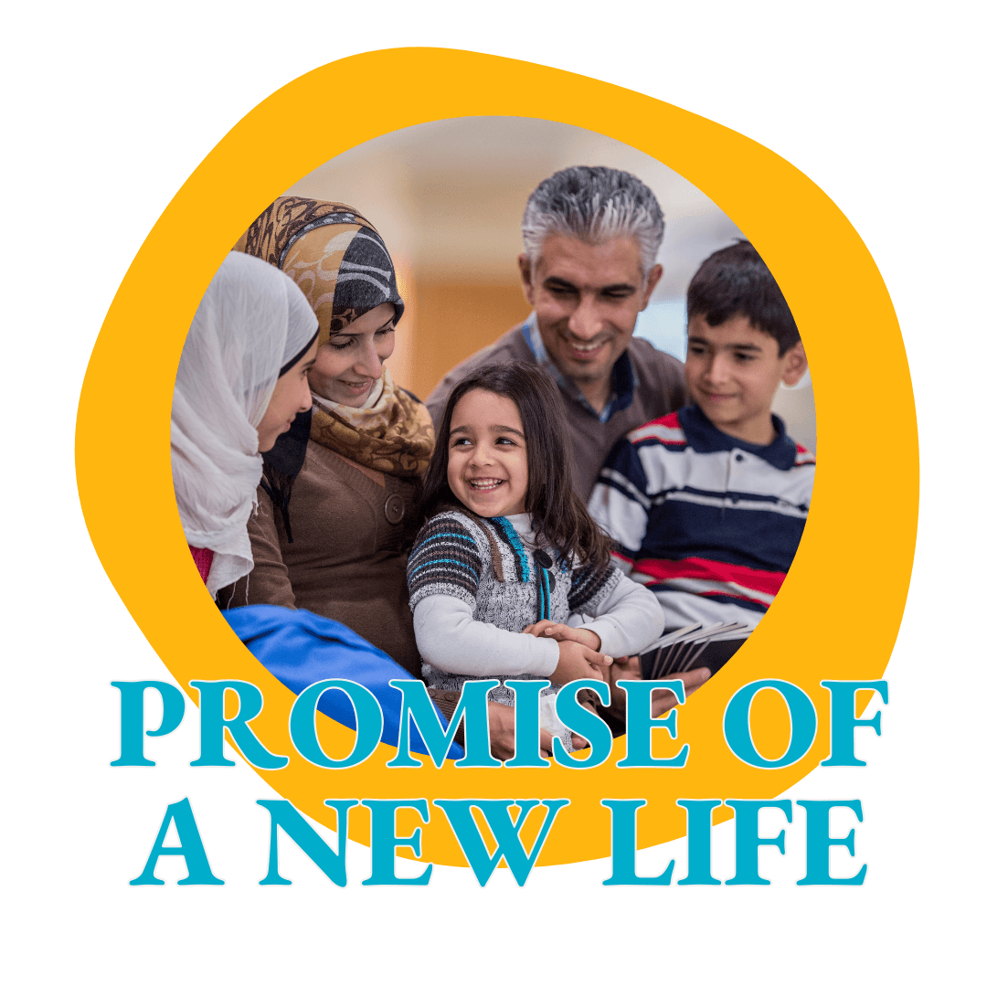 A family sits together smiling, below the photo are the words "a promise of a new life."