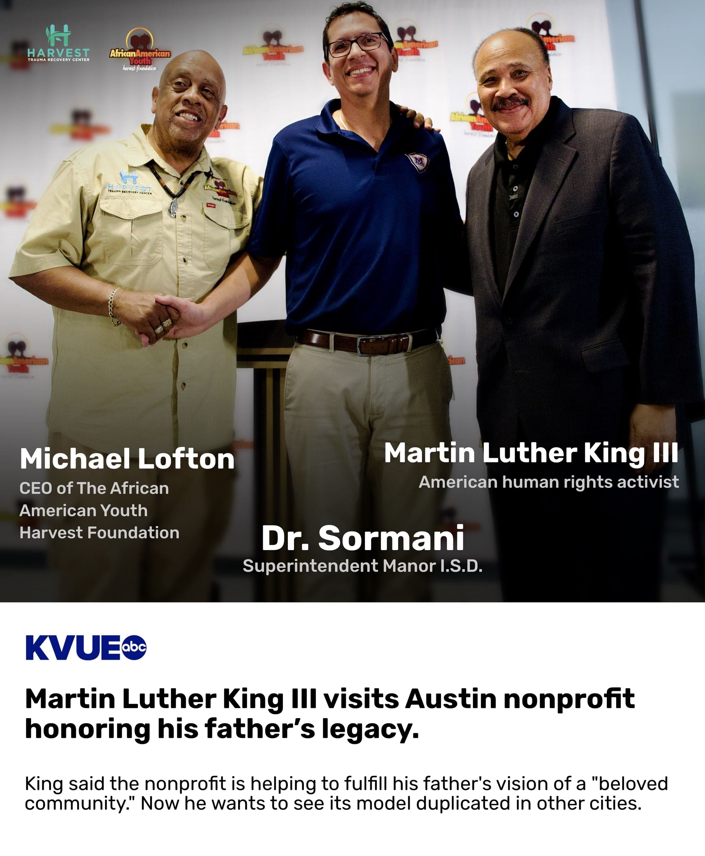 Martin Luther King 3rd visits Austin nonprofit honoring his father's legacy.

Michael Lofton stands with Dr. Sormani (Superintendent of Manor ISD) and King 3rd.